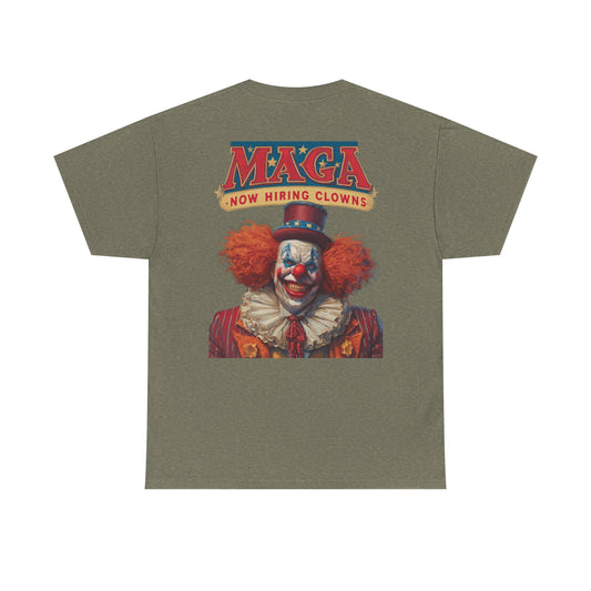 Liberaza: Activist wear | MAGA Circus Now Hiring Clowns | 100% Cotton Heavy duty Tee Shirt