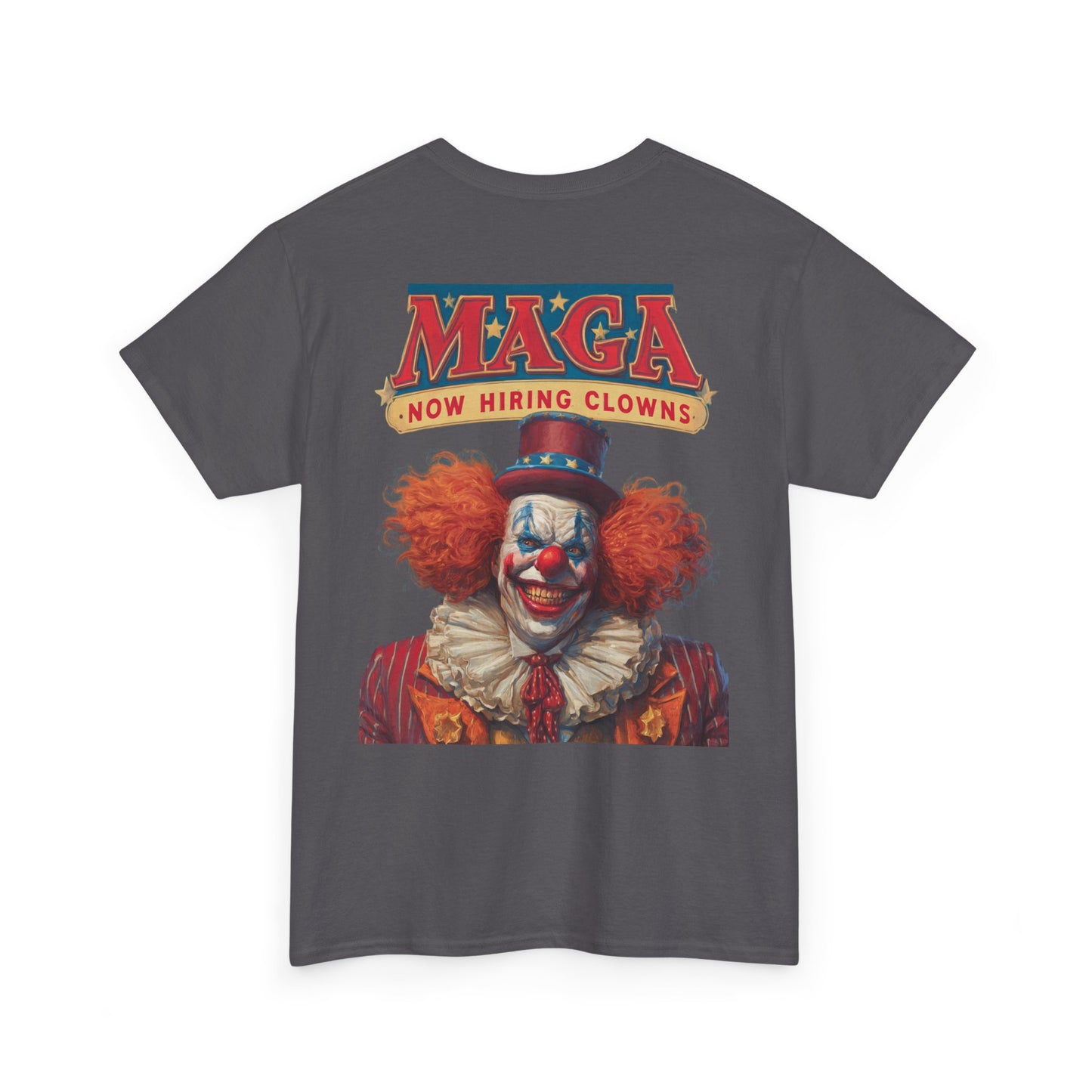 Liberaza: Activist wear | MAGA Circus Now Hiring Clowns | 100% Cotton Heavy duty Tee Shirt