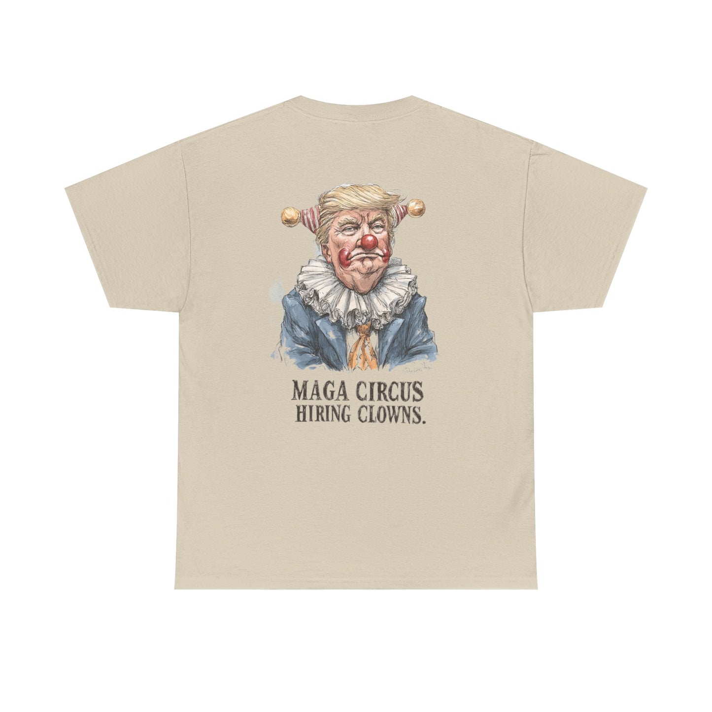 Liberaza: Activist wear | MAGA Circus Now Hiring Clowns | 100% Cotton Heavy duty Tee Shirt