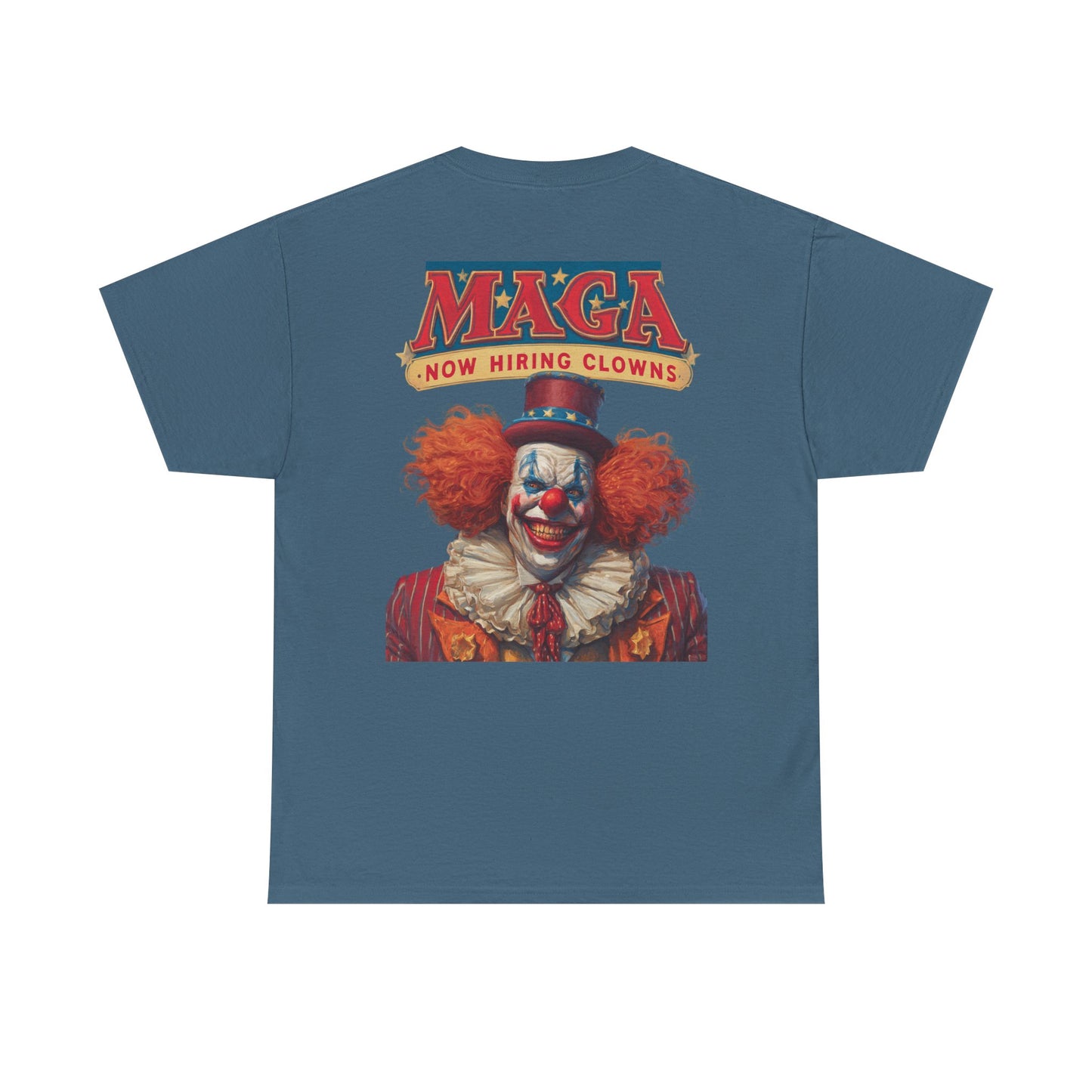 Liberaza: Activist wear | MAGA Circus Now Hiring Clowns | 100% Cotton Heavy duty Tee Shirt