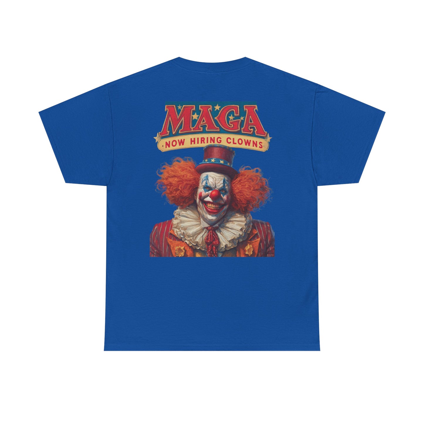 Liberaza: Activist wear | MAGA Circus Now Hiring Clowns | 100% Cotton Heavy duty Tee Shirt