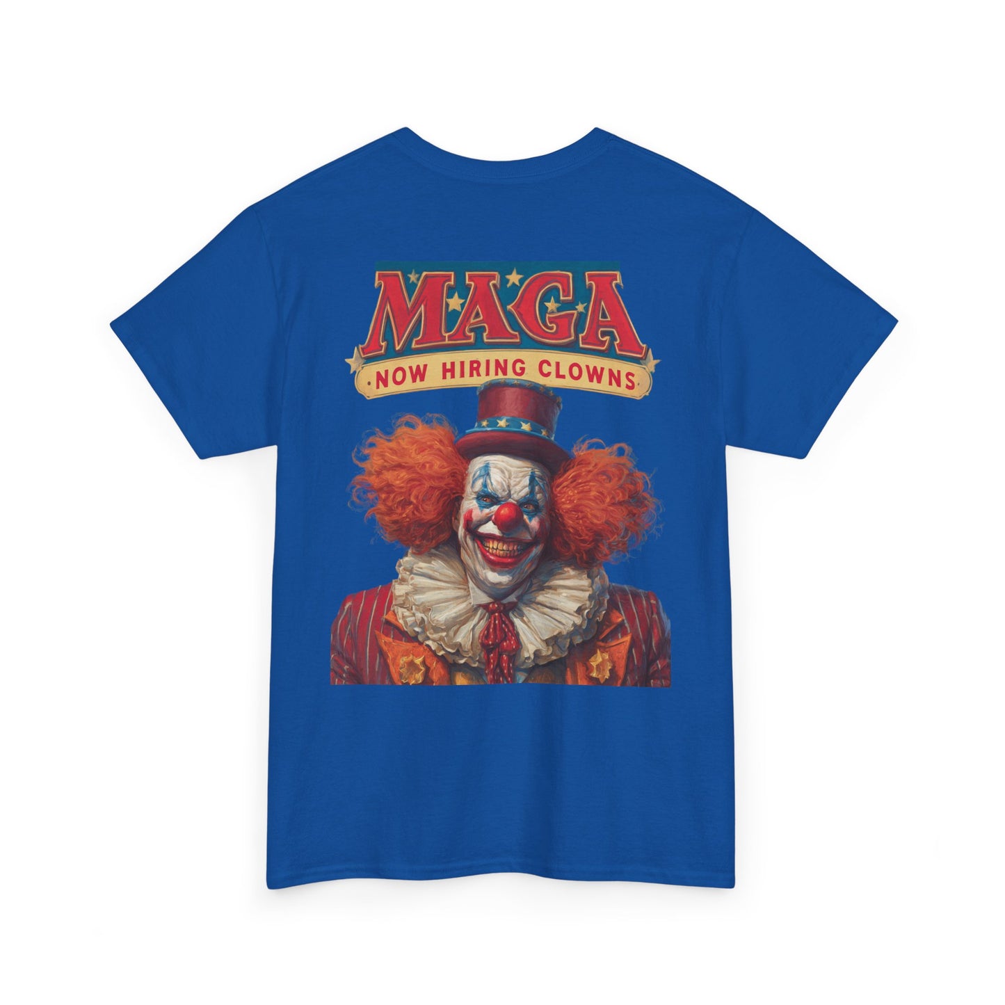 Liberaza: Activist wear | MAGA Circus Now Hiring Clowns | 100% Cotton Heavy duty Tee Shirt