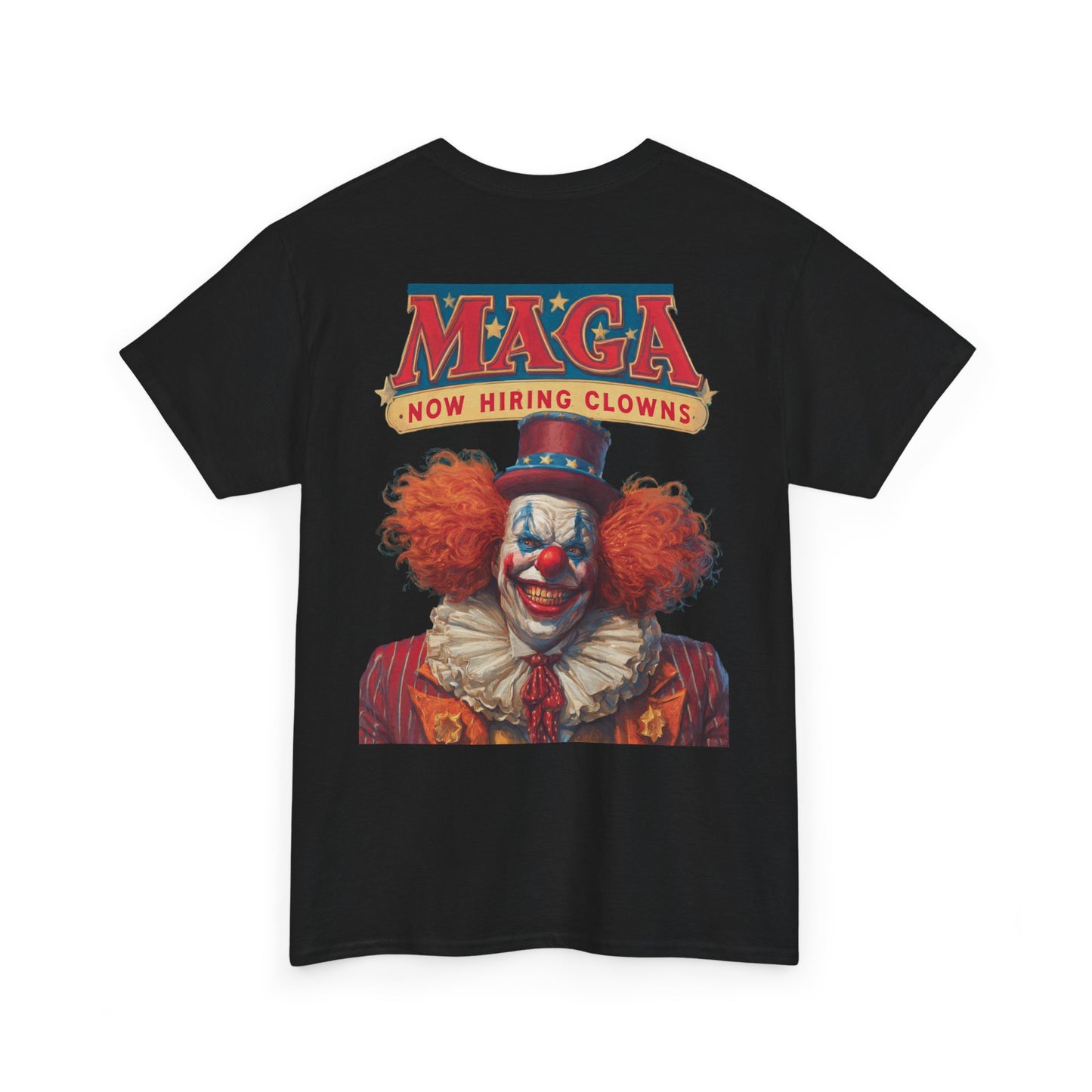 Liberaza: Activist wear | MAGA Circus Now Hiring Clowns | 100% Cotton Heavy duty Tee Shirt