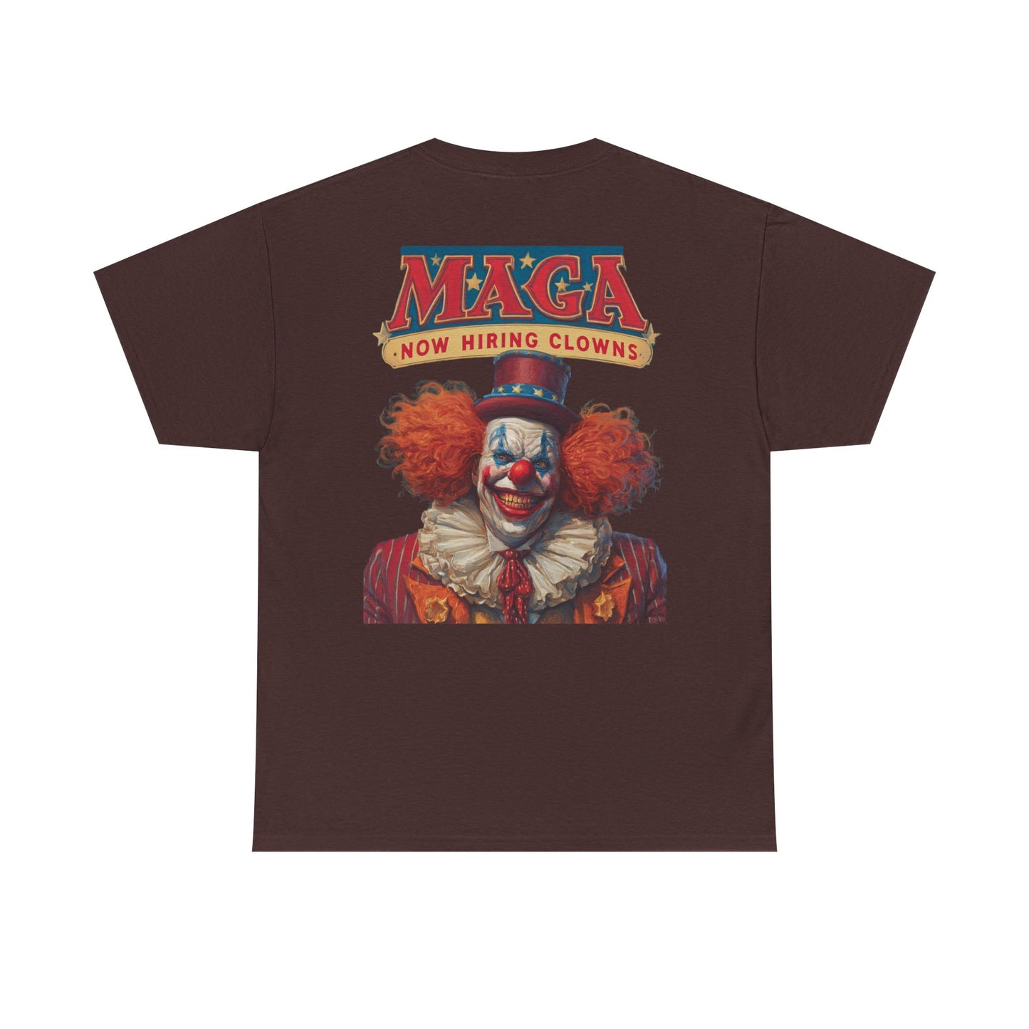 Liberaza: Activist wear | MAGA Circus Now Hiring Clowns | 100% Cotton Heavy duty Tee Shirt