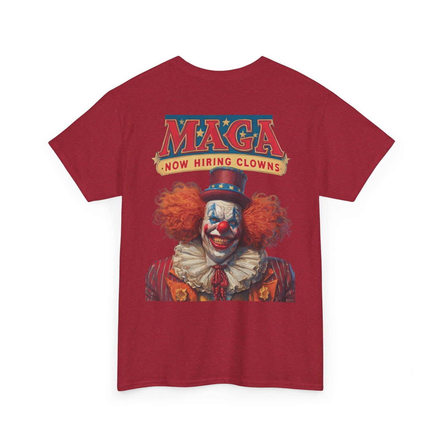 Liberaza: Activist wear | MAGA Circus Now Hiring Clowns | 100% Cotton Heavy duty Tee Shirt