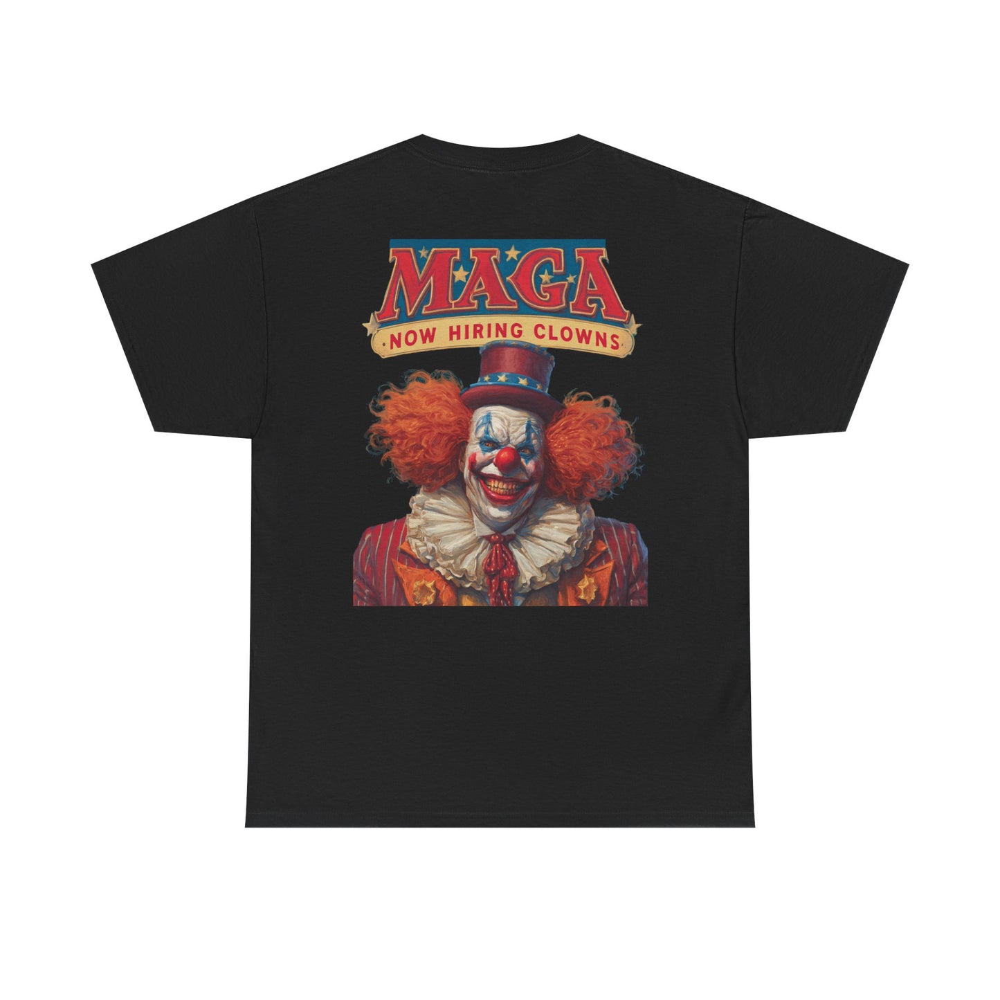 Liberaza: Activist wear | MAGA Circus Now Hiring Clowns | 100% Cotton Heavy duty Tee Shirt