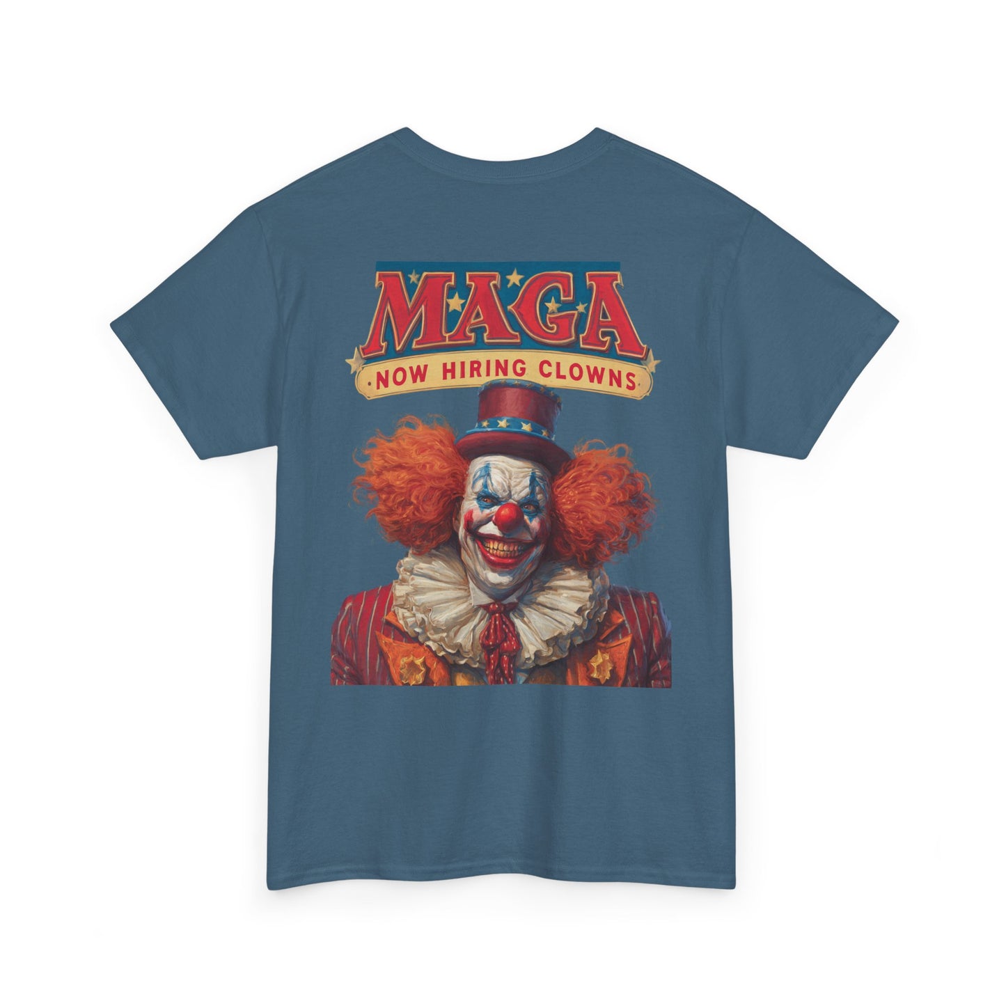 Liberaza: Activist wear | MAGA Circus Now Hiring Clowns | 100% Cotton Heavy duty Tee Shirt